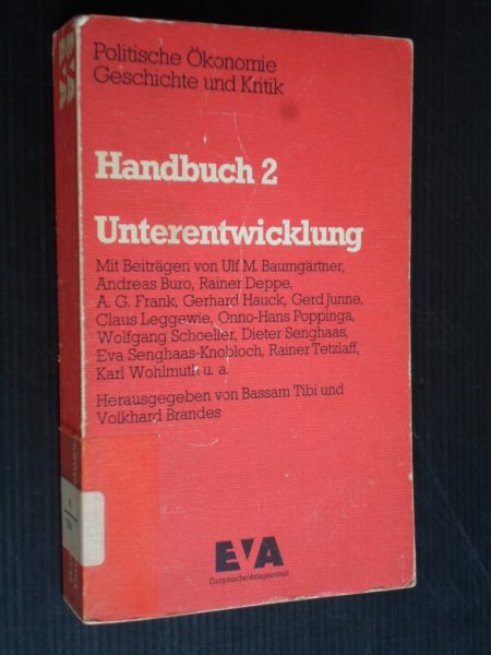  - Handbuch 2 Unterentwicklung, Politische Okomomie, Geschichte und Kritik, Mit Beitrgen von U.M.Baumgrtner ua