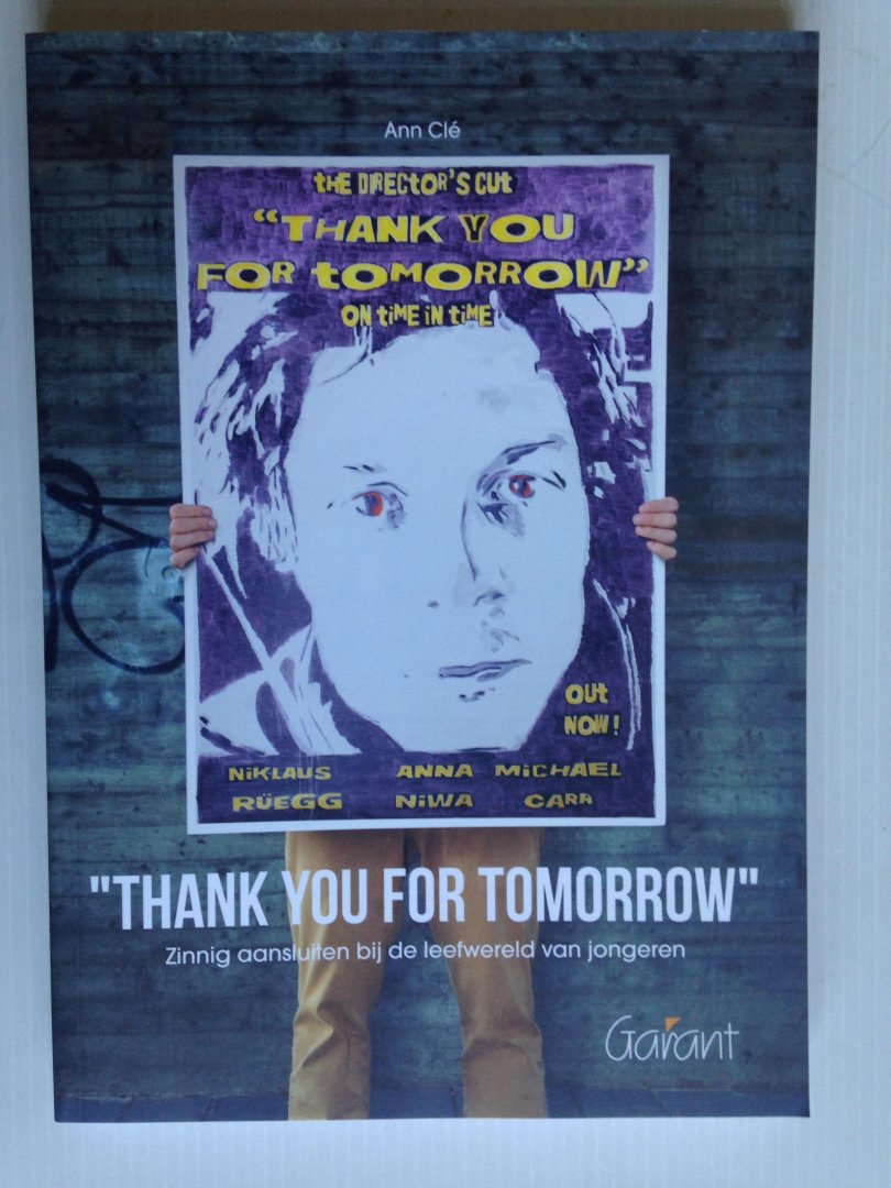 Cl, Ann - ?Thank you for tomorrow?, Zinnig aansluiten bij de leefwereld van jongeren