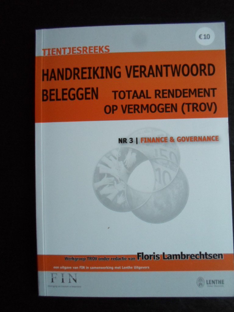 Lambrechtsen, Floris - Handreiking Verantwoord Beleggen, Totaal rendement op vermogen [TROV], nr 3, Finance & Governance