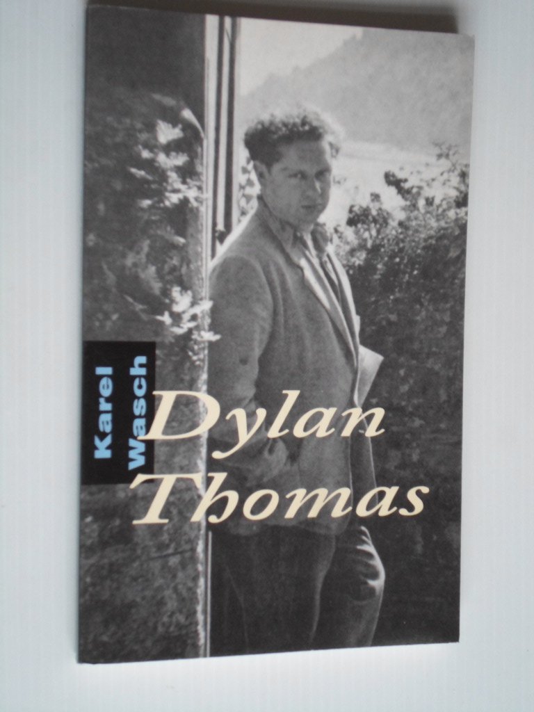 Wasch, Karel - Dylan Thomas