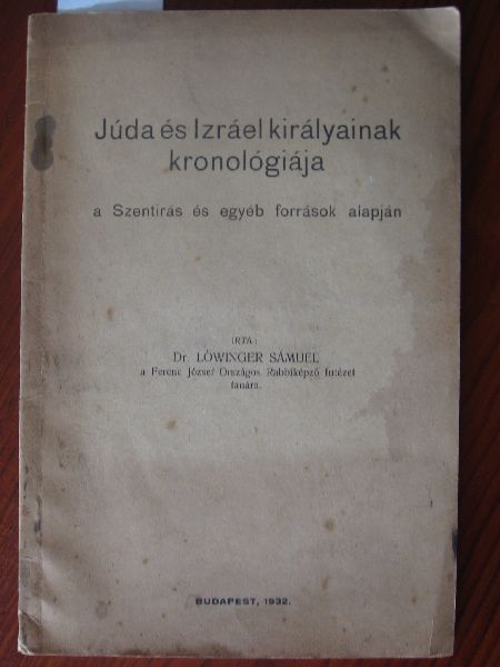 Lowinger, Dr. Samuel - Juda es Izrael kiralyainak kronologiaja