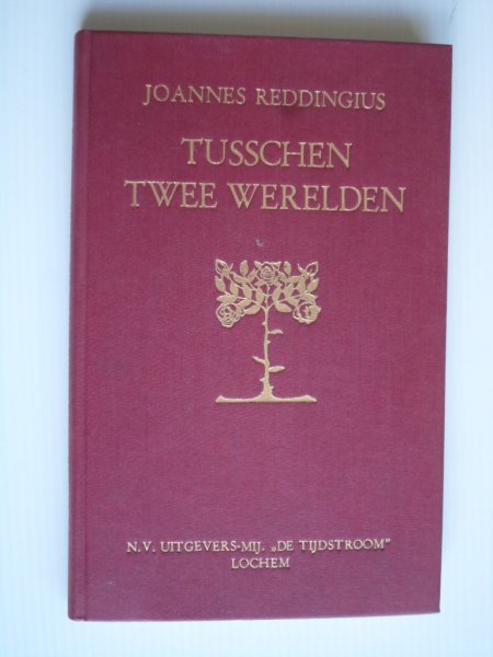 Reddingius, Joannnes - Tusschen Twee Werelden