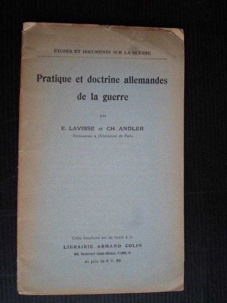 Lavisse, E. & Ch.Andler - Practique et doctrine allemandes de la guerre