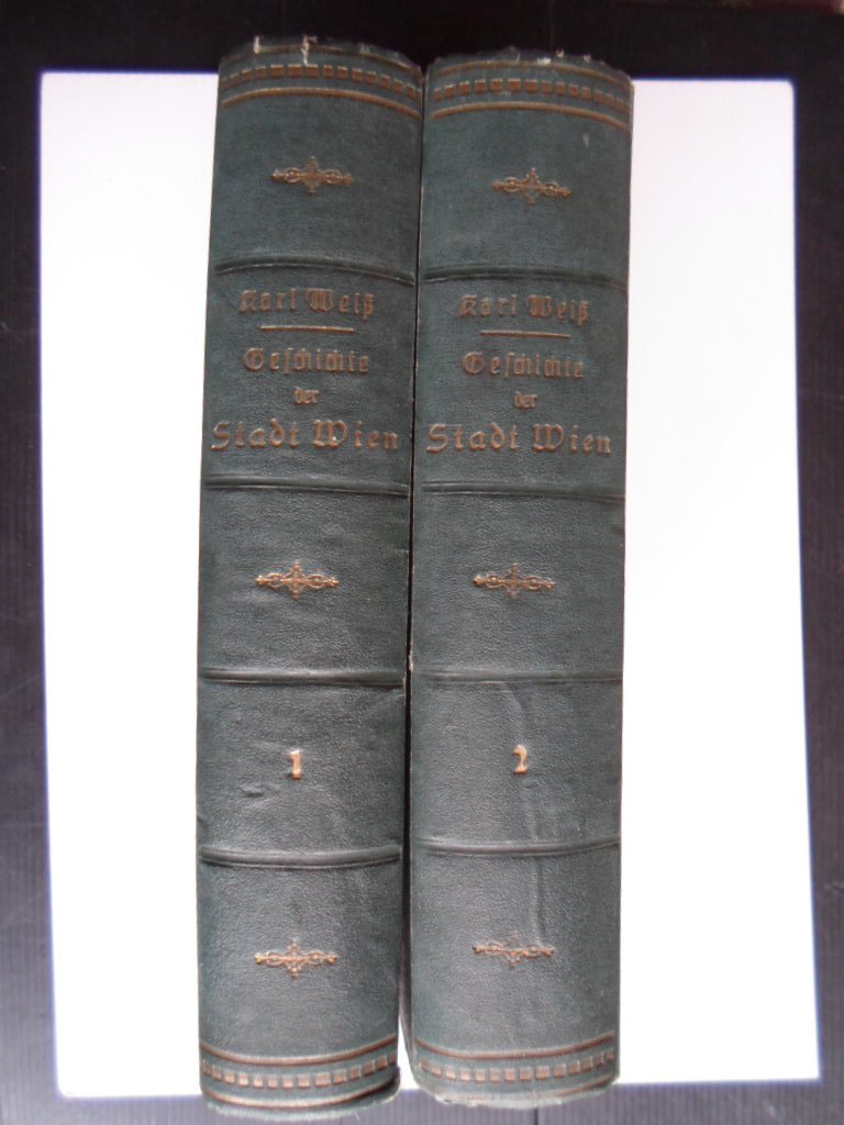Weiss, Karl - Geschichte der Stadt Wien, 2 banden