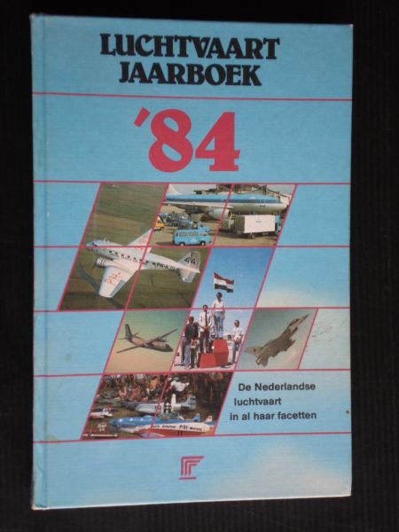  - Luchtvaart Jaarboek 1984, de Nederlandse luchtvaart in al haar facetten