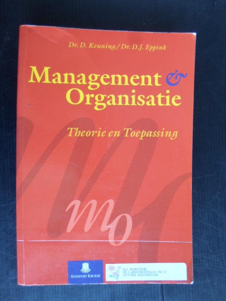 Keuning, Dr.D. & Dr.D.J.Eppink - Management & Organisatie, Theorie en Toepassing