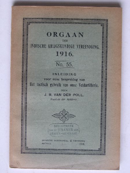 Orgaan der Indische Krijgskundige Vereeniging - Inleiding over Het tactische gebruik van onze Veldartillerie, J.B.van der Poll, Kapitein der Artillerie