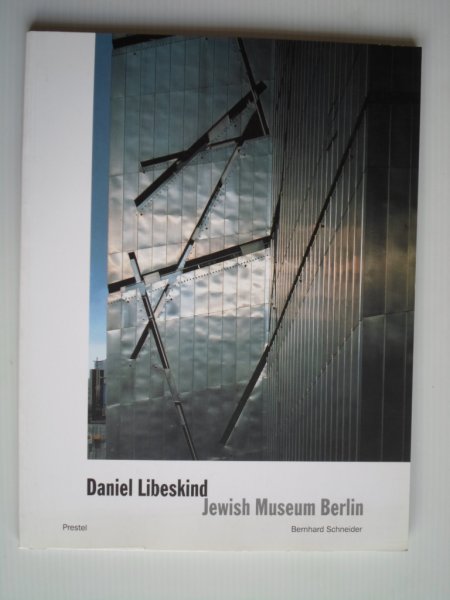 Schneider, Bernhard - Daniel Libeskind, Jewish Museum Berlin