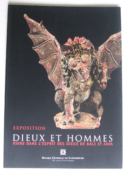 Kreijger, Hugo - Exposition Dieux et Hommes, vivre dans l'esprit des dieux de Bali et Java