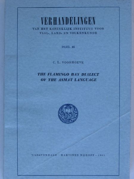 Voorhoeve, C.L. - The Flamingo Bay Dialect of the Asmat Language, Verhandelingen van het Koninklijk Instituut voor Taal-, Land- en Volkenkunde, deel 46