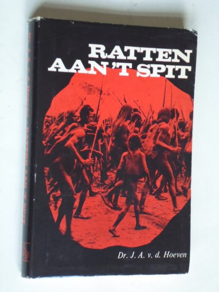 Hoeven, Dr.J.A.vd - Ratten aan 't spit