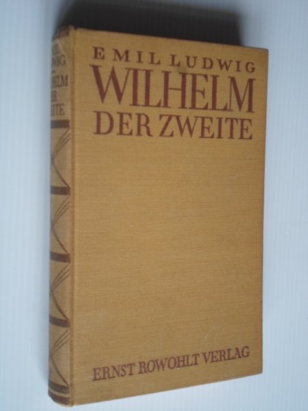 Ludwig, Emil - Wilhelm der Zweite
