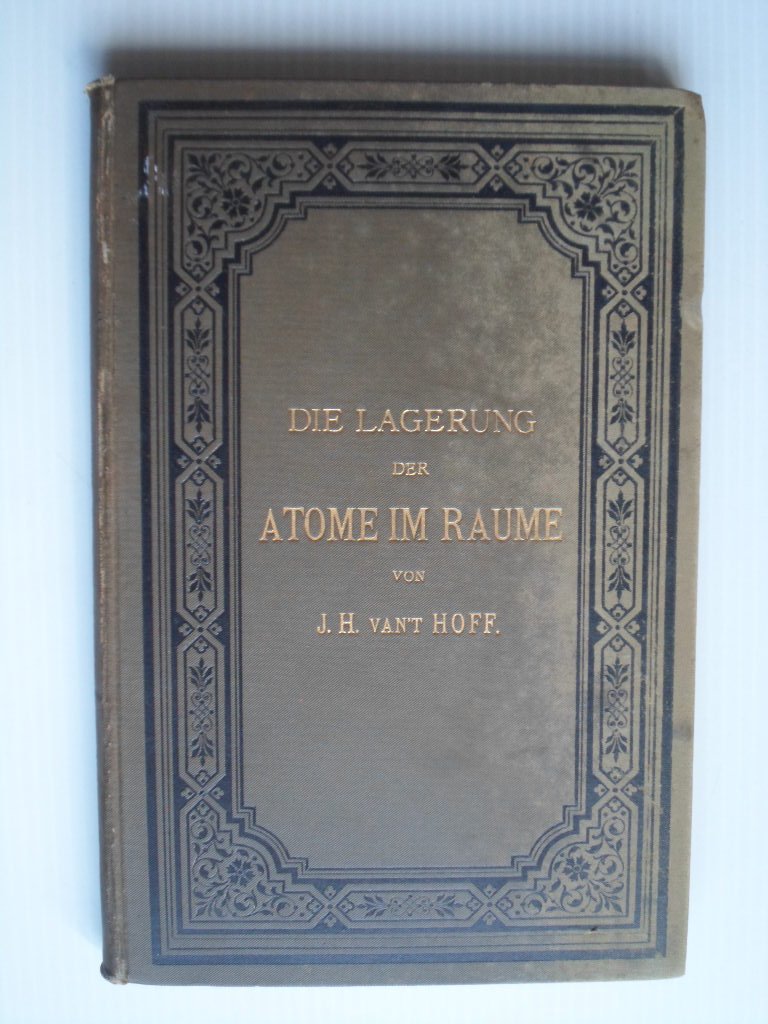 Hoff, J.H.van ?t [de eerste Nederlandse Nobelprijswinnaar] - Die Lagerung der Atome im Raume
