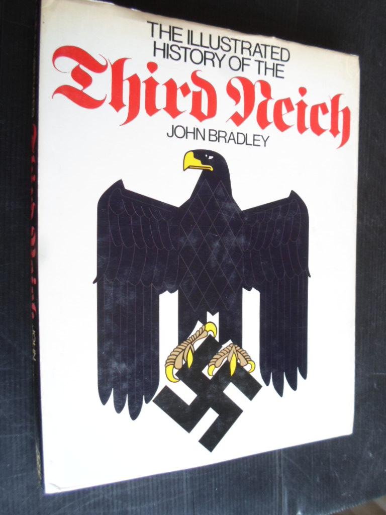 Bradley, John - The Illustrated History of The Third Reich
