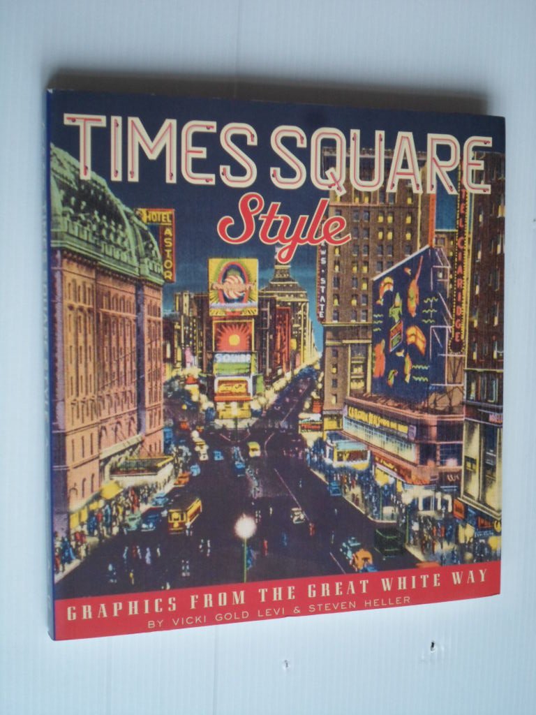 Gold Levi, Vicki & Steven Heller - Times Square Style, Graphics from the great white way