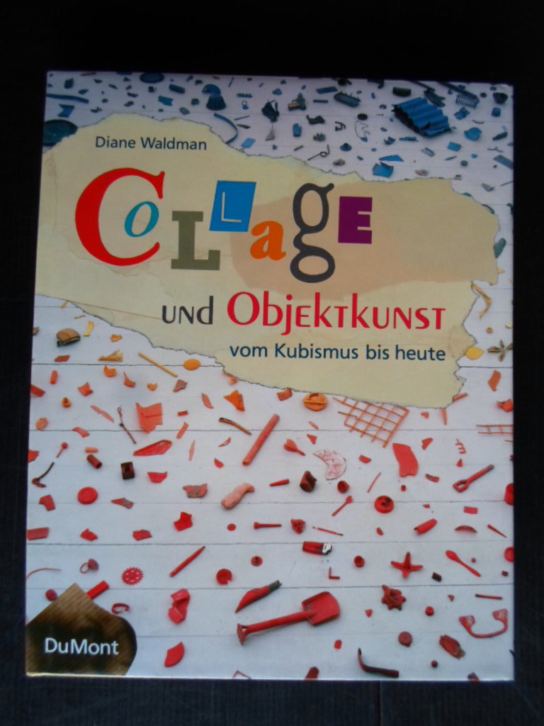 Waldman, Diane - Collage und Objektkunst, Vom Kubismus bis heute