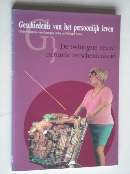 Duby, G. & P.Aries red - Geschiedenis van het persoonlijk leven, De twintigste eeuw: culturele verscheidenheid