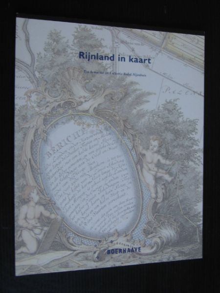 Publicatie bij tentoonstelling - Rijnland in kaart, Een keuze uit de Collectie Bodel Nijenhuis