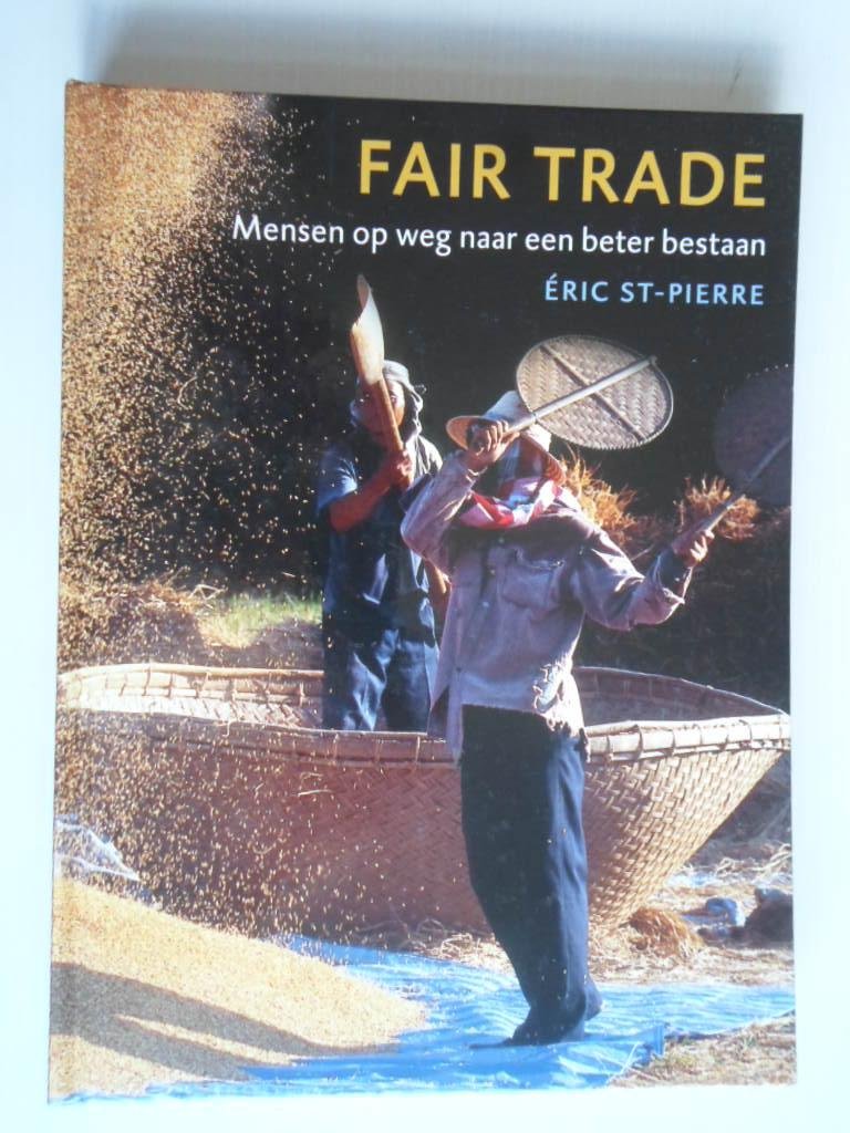 Pierre, Eric - Fair Trade, Mensen op weg naar een beter bestaan