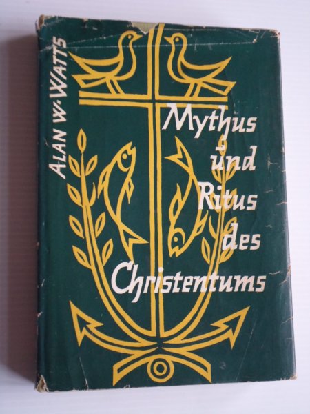 Watts, Alan W. - Mythus und Ritus des Christentums