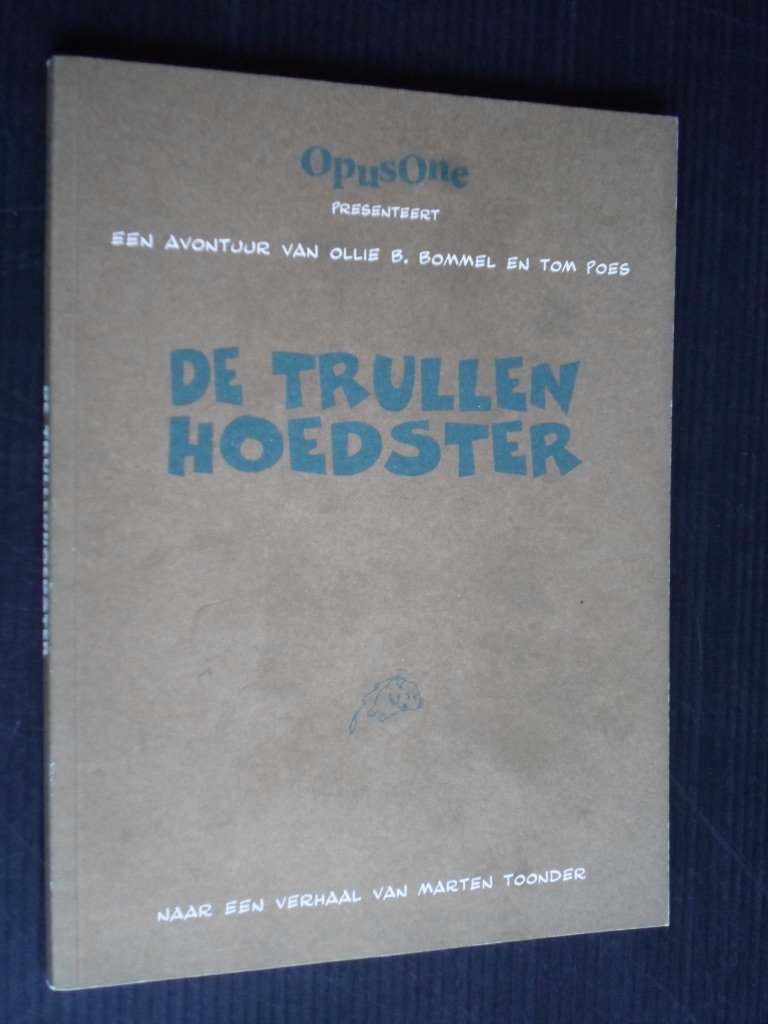 Toonder, Marten - De Trullenhoedster, Een avontuur van Olie B.Bommel en Tom Poes, Naar een verhaal van Marten Toonder