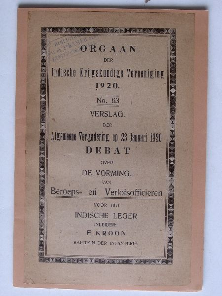 Orgaan der Indische Krijgskundige Vereeniging - Debat over De vorming van Beroeps-en Verlofofficieren voor het Indisch Leger, F.Kroon, Kapitein der Infanterie
