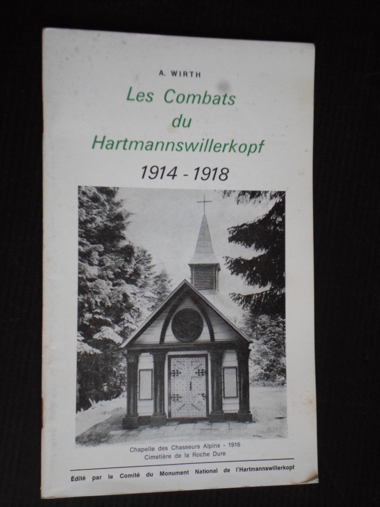 Wirth, A. - Les Combats du Hartmannwillerkopf 1914-1918