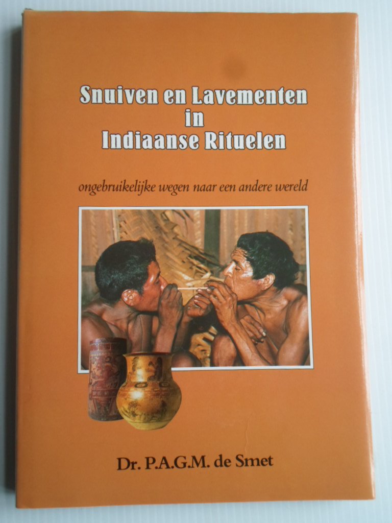 Smet, Dr.P.A.G.M.de - Snuiven en Lavementen in Indiaanse Rituelen, ongebruikelijke wegen naar een andere wereld