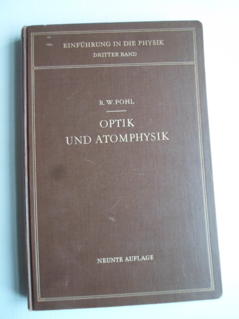 Pohl, R.W. - Optik und Atomphysik, Einfhrung in die Physik, Dritter band