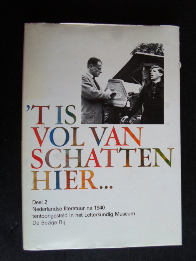  - ?t Is vol van schatten hier?., Deel 2, Nederlandse literatuur na 1940 tentoongesteld in het Letterkundig Museum