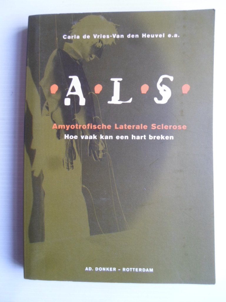 Vries-Van den Heuvel ea, Carla de - ALS, Amyotrofische Laterale Sclerose, Hoe vaak kan een hart breken