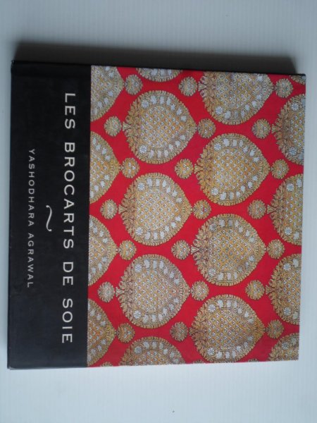Agrawal, Yashodhara - Les Brocarts de soie [zijde brokaat]
