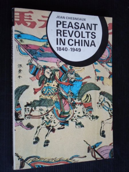 Chesneaux, Jean - Peasant Revolts in China 1840-1949