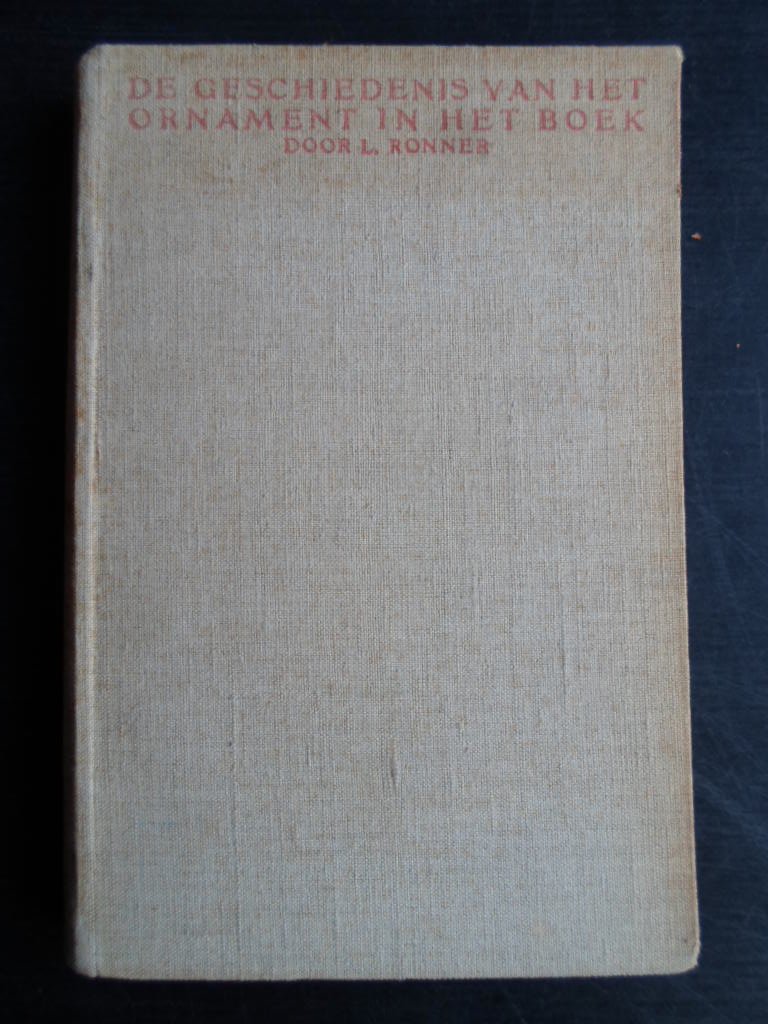 Ronner, L. - De Geschiedenis van het Ornament in het Boek