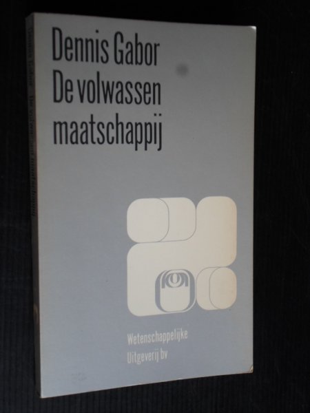 Gabor, Dennis - De volwassen maatschappij