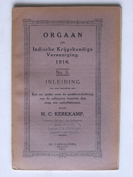 Orgaan der Indische Krijgskundige Vereeniging - Inleiding tot Een en ander over de postieverbetering van de militairen beneden den rang van onderluitenant, H.C.Kerkkamp, Lt Kol der Infanterie