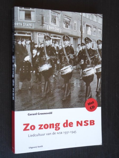 Groeneveld, Gerard - Zo zong de NSB, Liedcultuur van de NSB, 1931-1945