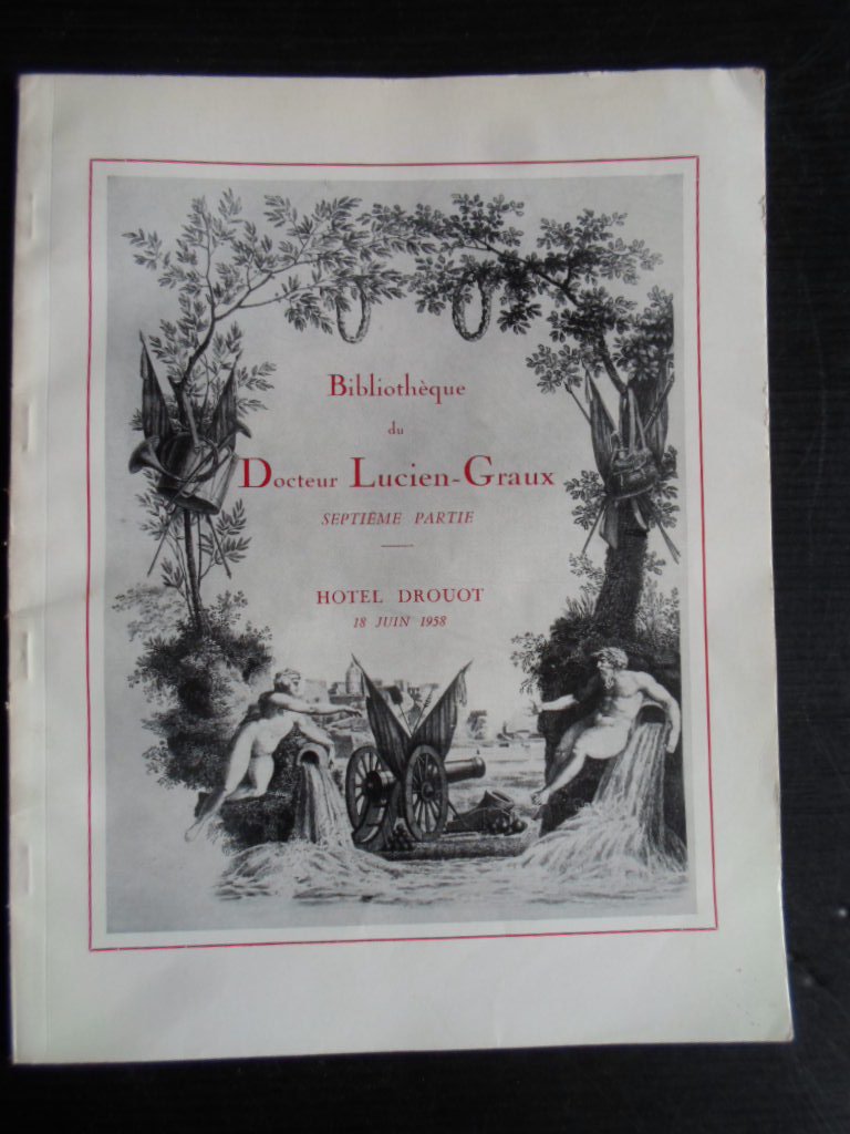  - Catalogue de Bibliotheque du Docteur Lucien Graux, septieme partie, Prcieux Autographes et Livres Historiques et Militaires, Napoleon I-Marie Louise et la Famille Impriale