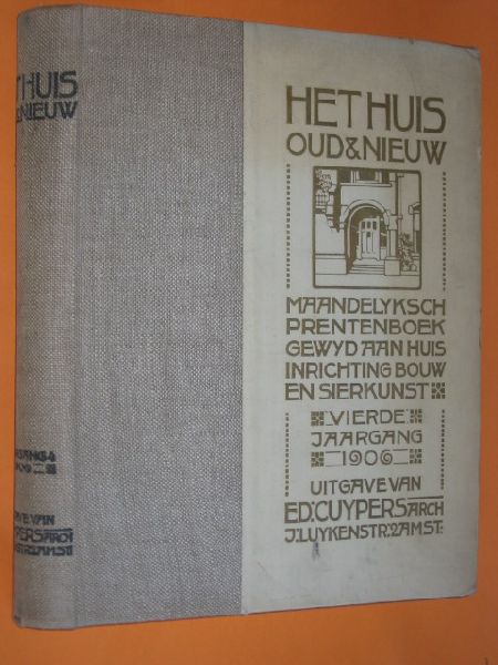  - Het Huis Oud & Nieuw, Maandelijksch prentenboek gewijd aan huis, inrichting, bouw en sierkunst