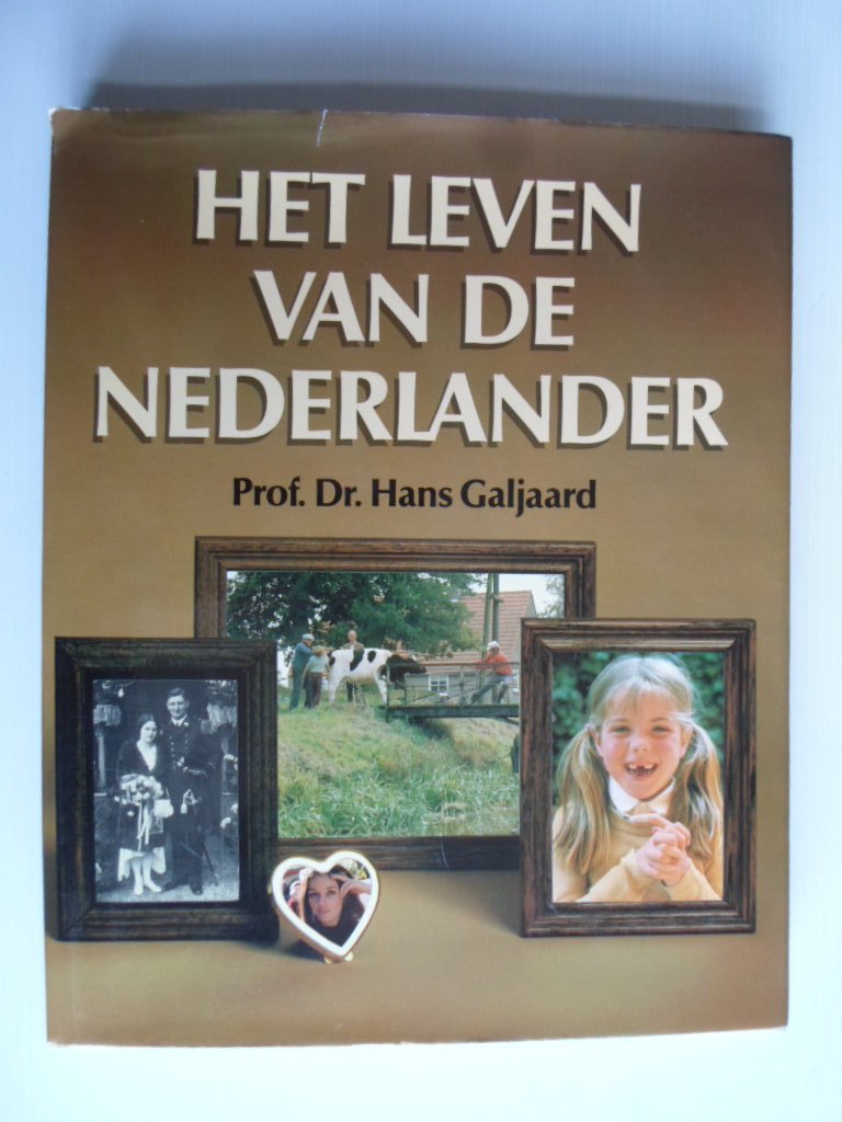 Galjaard, Prof Dr Hans - Het leven van de Nederlander