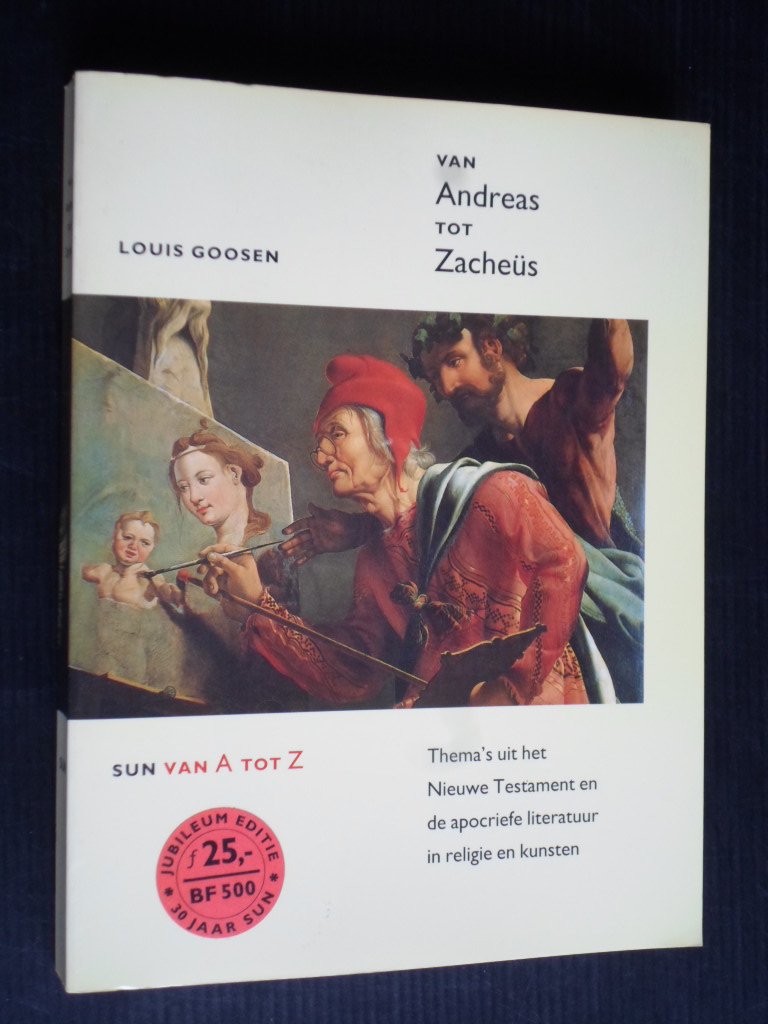 Goosen, Louis - Van Andreas tot Zaches, Thema?s uit het Nieuwe Testament en de apocriefe literauur in religie en kunsten