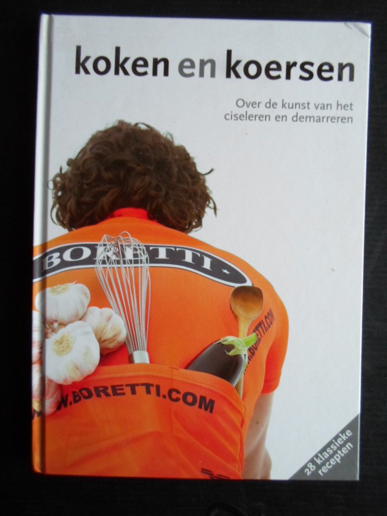 Ouwerkerk, Peter & Marcus Polman - Koken en koersen, Over de kunst van ciseleren en demarreren