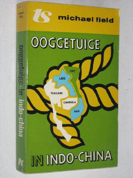 Field, Michael - Ooggetuige in Indo-China