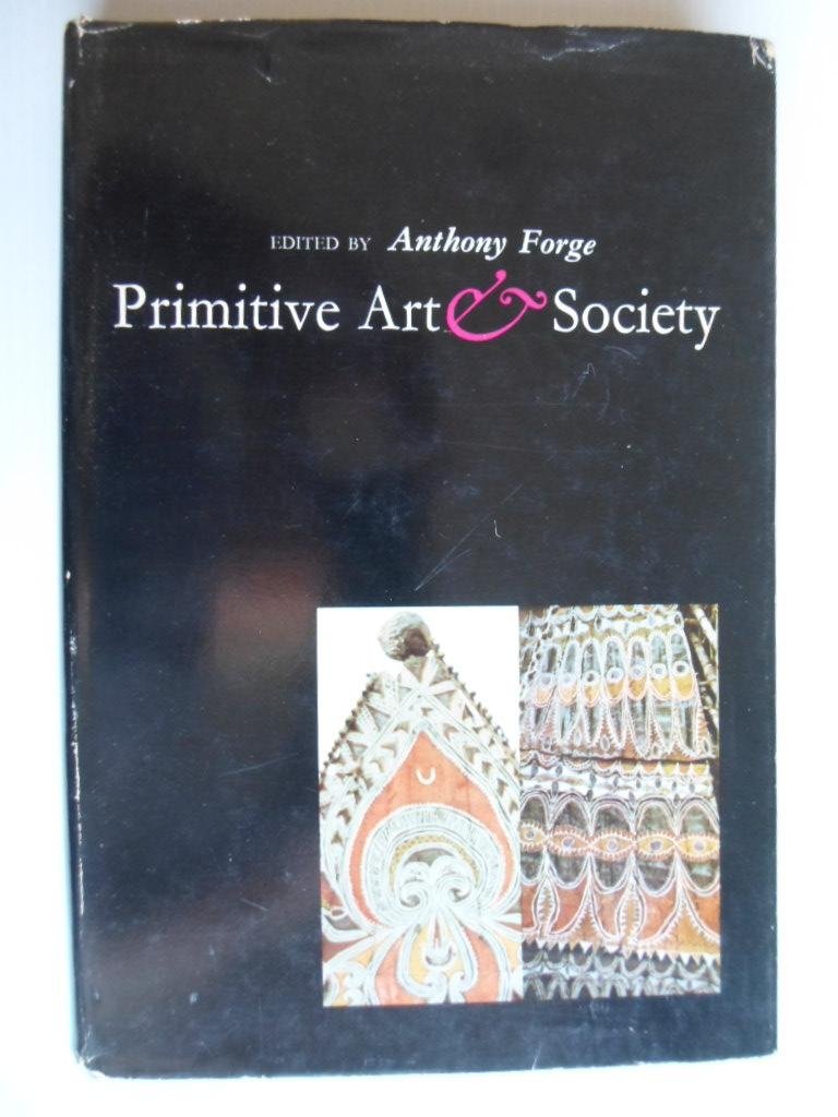 Forge, Anthony, Ed.by - Primitive Art & Society