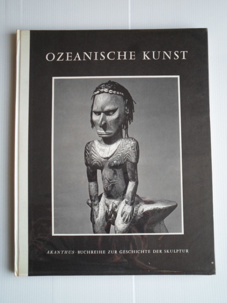 Schmitz, Carl A., Einfhrung & Aufnahmen von F.L.Kenett - Ozeanische Kunst, Skulpturen aus Melanesien