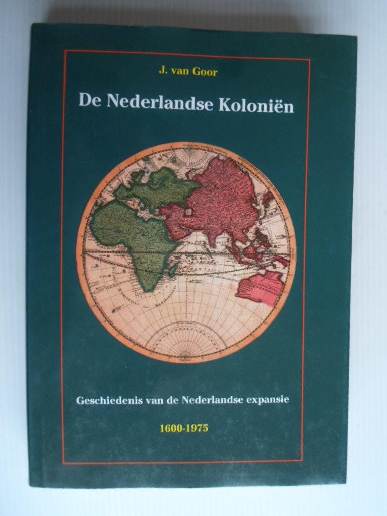 Goor, J.van - De Nederlandse kolonien, Geschiedenis van de Nederlandse expansie, 1600-1975