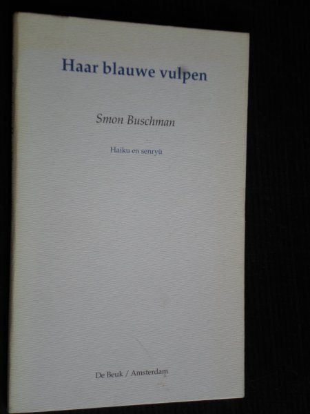 Buschman, Smon - Haar blauwe vulpen, Haiku en senry