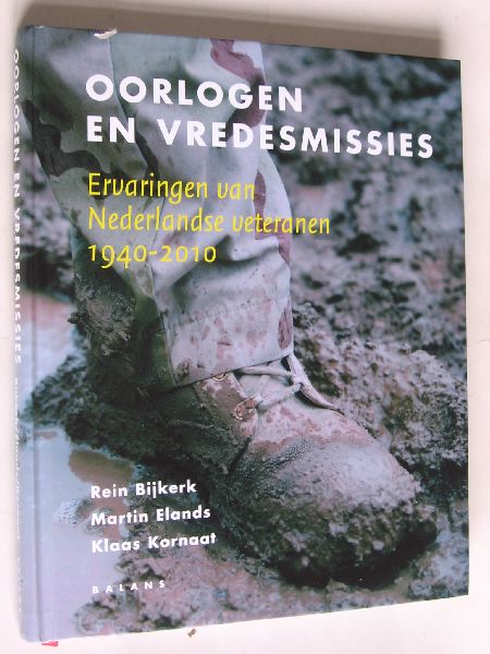 Bijker ea, R. - Oorlogen en Vredesmissies, Ervaringen van Nederlandse Veteranen 1940-2010