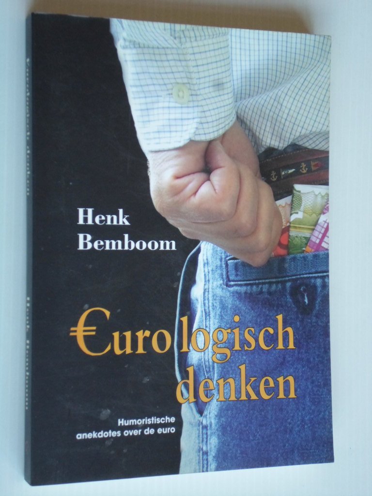 Bemboom, Henk - Eurologisch denken, Humoristische anekdotes over de euro