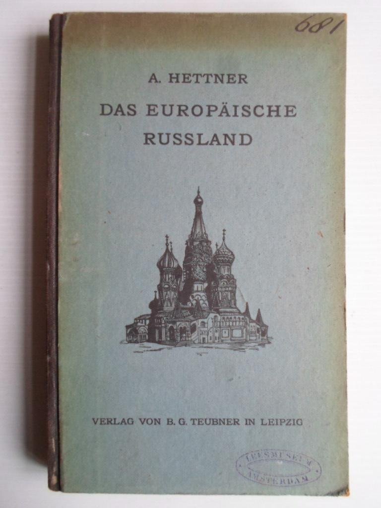 Hettner, A. - Das Europaische Russland, Eine Studie zur Geographie des Menschen